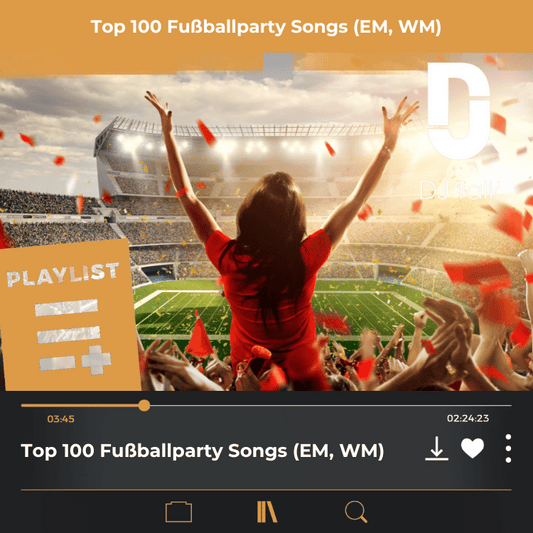DJ Playliste: Top 100 Fußballparty Songs (EM, WM)