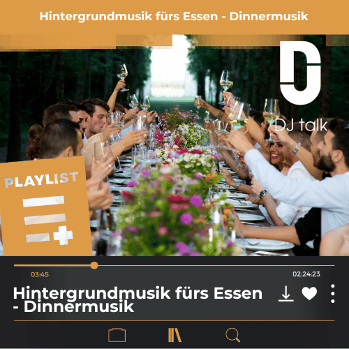 DJ Playliste: Hintergrundmusik fürs Essen - Dinnermusik