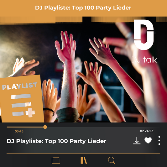 DJ Playliste Top 100 Party Lieder