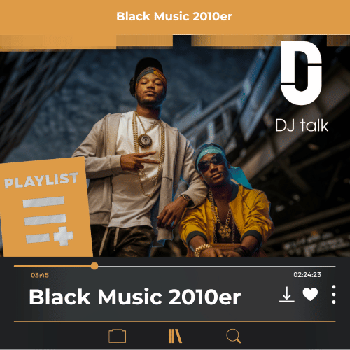 DJ Playliste: Black Music 2010er